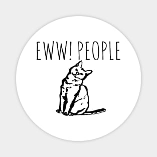 Eww! People Funny Cat Magnet